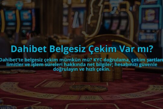 Dahibet-Belgesiz-Cekim-Var-mi-overlay-1784405318.jpg