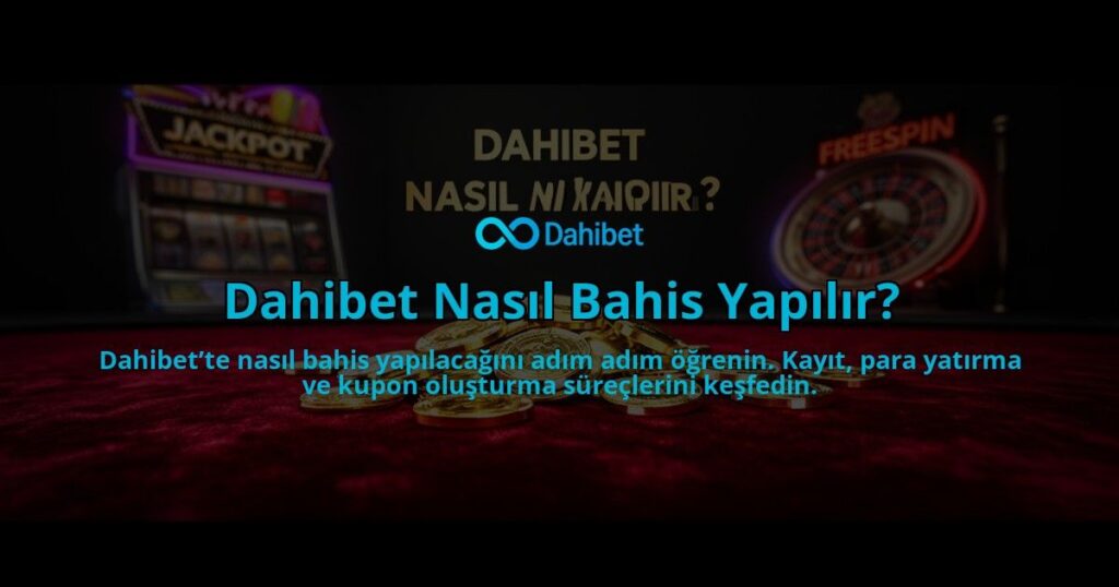 Dahibet-Nasil-Bahis-Yapilir-overlay-1784396599.jpg