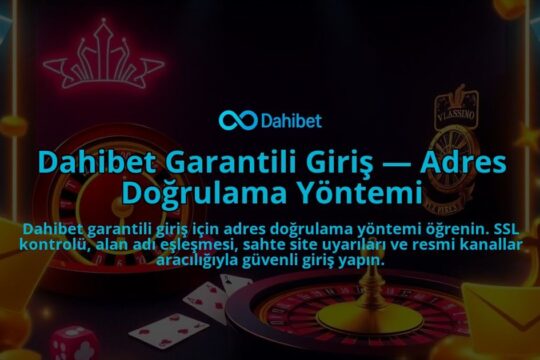 Dahibet-Garantili-Giris-Adres-Dogrulama-Yontemi-overlay-1786651578.jpg