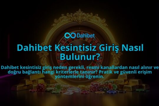 Dahibet-Kesintisiz-Giris-Nasil-Bulunur-overlay-1786608805.jpg