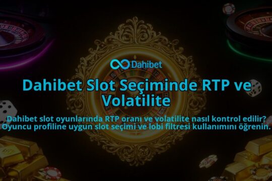 Dahibet-Slot-Seciminde-RTP-ve-Volatilite-overlay-1786628893.jpg