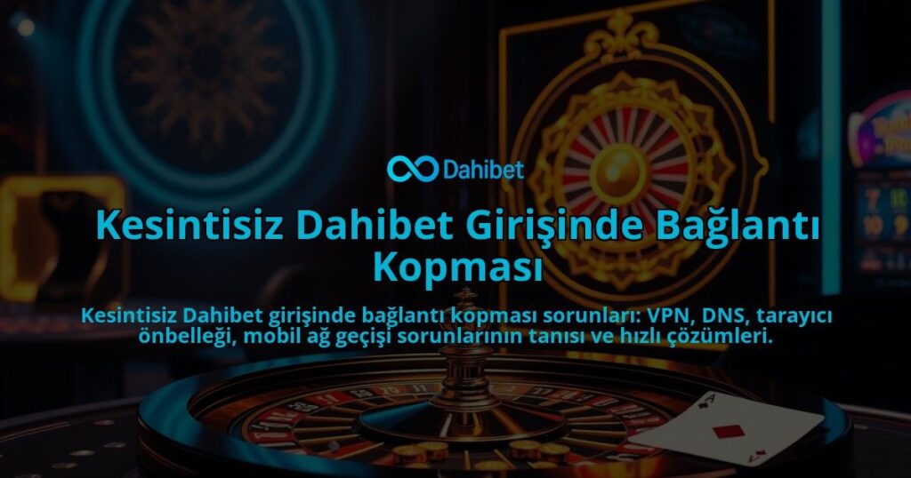 Kesintisiz-Dahibet-Girisinde-Baglanti-Kopmasi-overlay-1786752235.jpg