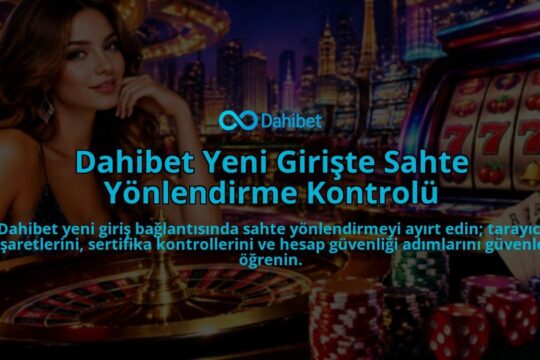 Dahibet-Yeni-Giriste-Sahte-Yonlendirme-Kontrolu-overlay-1788725915.jpg