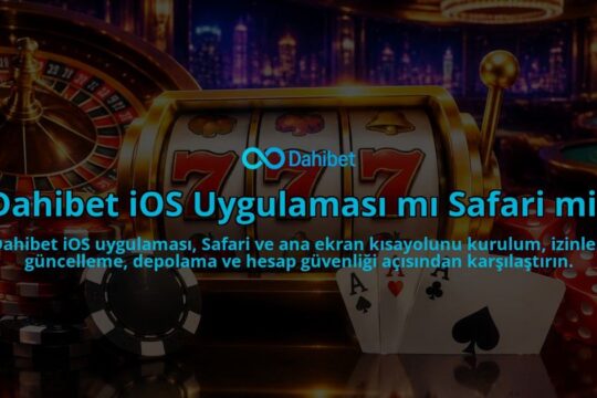 Dahibet-iOS-Uygulamasi-mi-Safari-mi-overlay-1789986935.jpg