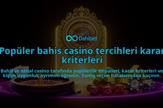 Populer-bahis-casino-tercihleri-karar-kriterleri-overlay-1788262607.jpg